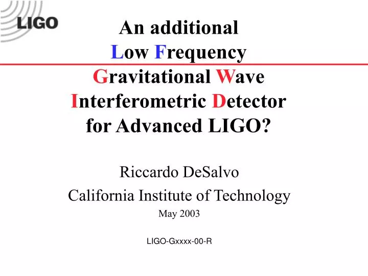 an additional l ow f requency g ravitational w ave i nterferometric d etector for advanced ligo