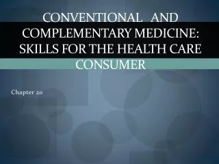 Conventional and Complementary Medicine: Skills for the Health Care Consumer