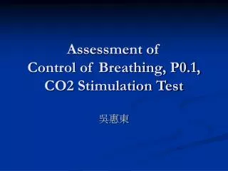 Assessment of Control of Breathing, P0.1, CO2 Stimulation Test