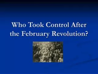 Who Took Control After the February Revolution?