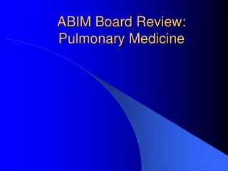 ABIM Board Review: Pulmonary Medicine