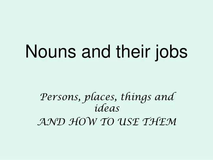 nouns and their jobs