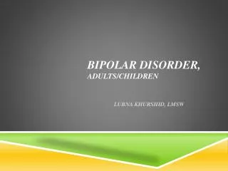 Bipolar Disorder, Adults/Children
