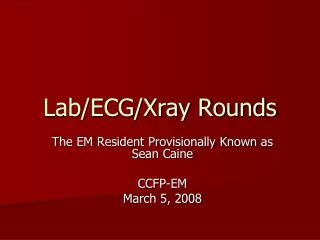 Lab/ECG/Xray Rounds