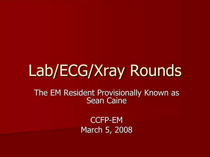 lab ecg xray rounds