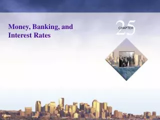 Money, Banking, and Interest Rates