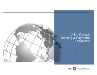 U.S. / Canada Banking &amp; Payments Landscape