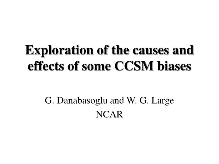 exploration of the causes and effects of some ccsm biases