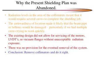 Why the Present Shielding Plan was Abandoned.