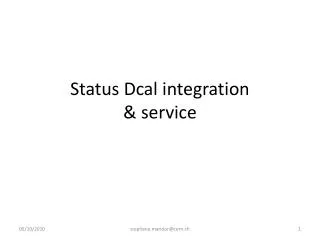 Status Dcal integration &amp; service