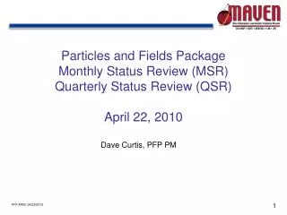 Particles and Fields Package Monthly Status Review (MSR) Quarterly Status Review (QSR)