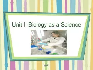 Unit I: Biology as a Science