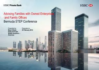 Advising Families with Owned Enterprises and Family Offices Bermuda STEP Conference