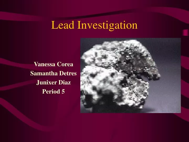 lead investigation