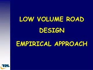 LOW VOLUME ROAD DESIGN EMPIRICAL APPROACH