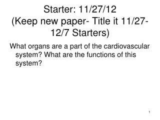 Starter: 11/27/12 (Keep new paper- Title it 11/27-12/7 Starters)
