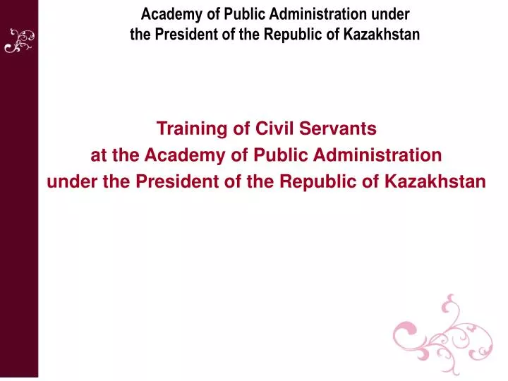 academy of public administration under the president of the republic of kazakhstan