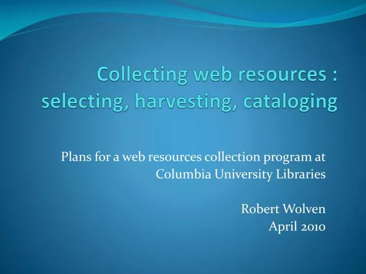 collecting web resources selecting harvesting cataloging