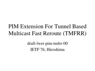 PIM Extension For Tunnel Based Multicast Fast Reroute (TMFRR)