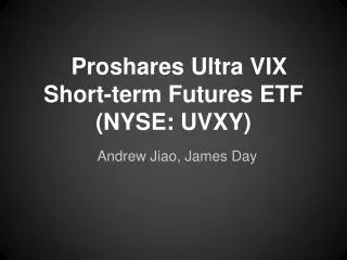 Proshares Ultra VIX Short-term Futures ETF (NYSE: UVXY)