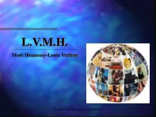 L.V.M.H. Moët Hennessy-Louis Vuitton