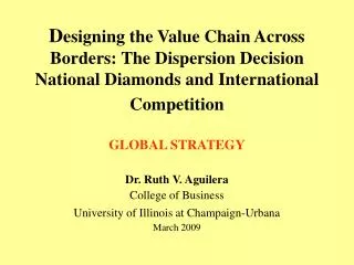GLOBAL STRATEGY Dr. Ruth V. Aguilera College of Business