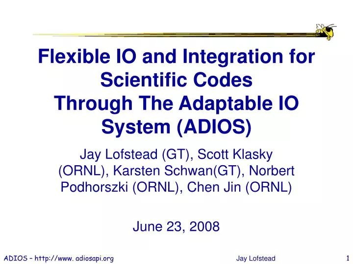 flexible io and integration for scientific codes through the adaptable io system adios