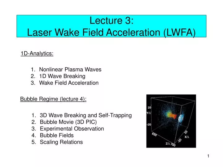 lecture 3 laser wake field acceleration lwfa