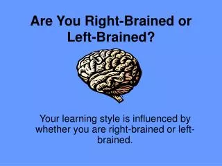 Are You Right-Brained or Left-Brained?