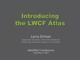 Introducing the LWCF Atlas