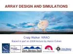 ARRAY DESIGN AND SIMULATIONS - slide 1