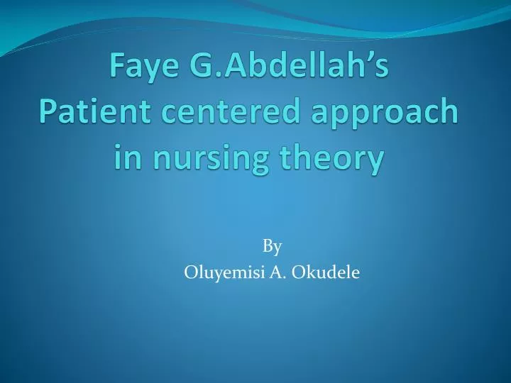 faye g abdellah s patient centered approach in nursing theory