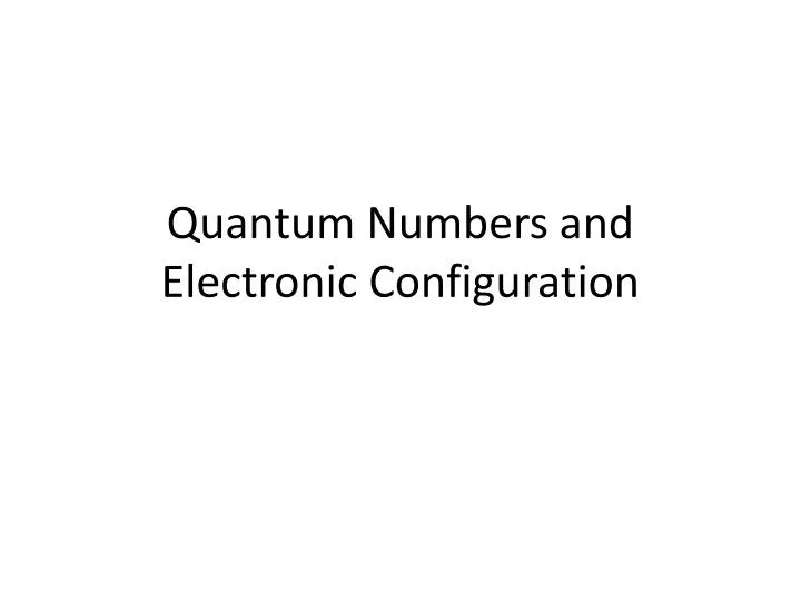 quantum numbers and electronic configuration