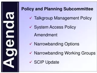 Policy and Planning Subcommittee Talkgroup Management Policy System Access Policy Amendment