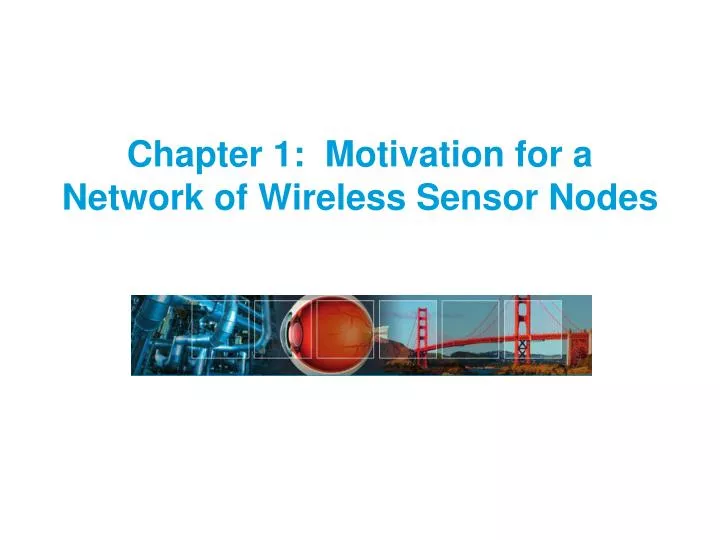 chapter 1 motivation for a network of wireless sensor nodes