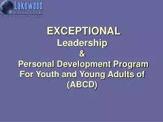 EXCEPTIONAL Leadership &amp; Personal Development Program For Youth and Young Adults of (ABCD)