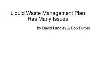Liquid Waste Management Plan Has Many Issues