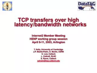 TCP transfers over high latency/bandwidth networks Internet2 Member Meeting