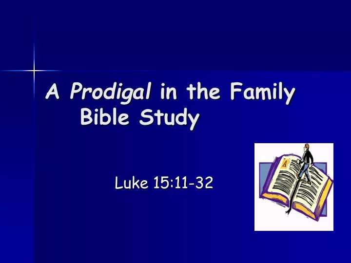 a prodigal in the family bible study