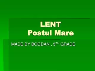 LENT Postul Mare