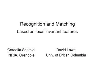 Recognition and Matching based on local invariant features