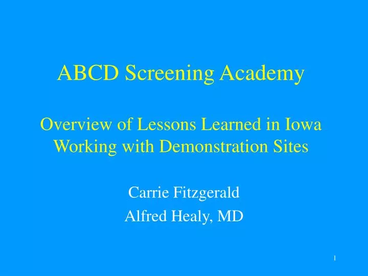abcd screening academy overview of lessons learned in iowa working with demonstration sites