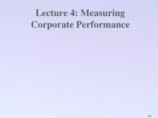 Lecture 4: Measuring Corporate Performance