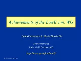 Achievements of the LowE e.m. WG