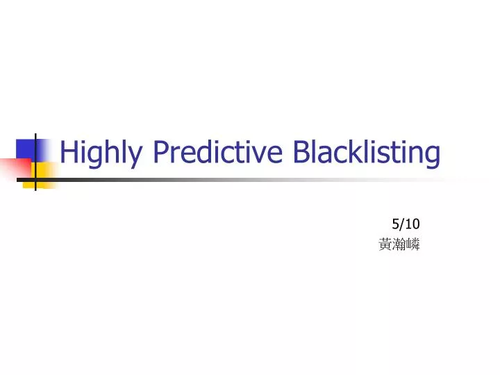 highly predictive blacklisting