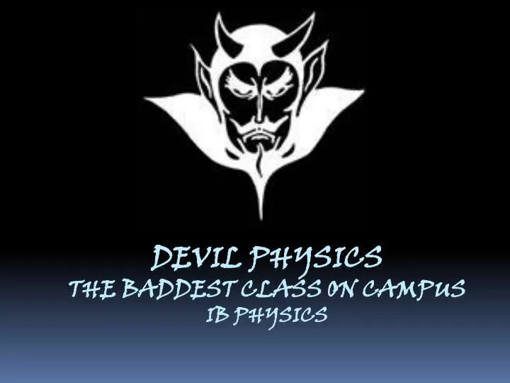 devil physics the baddest class on campus ib physics