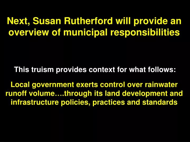 next susan rutherford will provide an overview of municipal responsibilities
