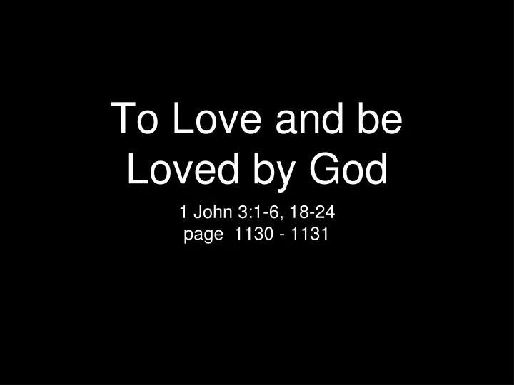 to love and be loved by god