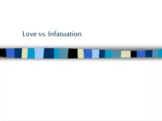 Love vs. Infatuation