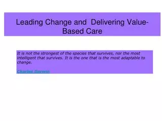 Leading Change and Delivering Value- Based Care